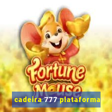 cadeira 777 plataforma